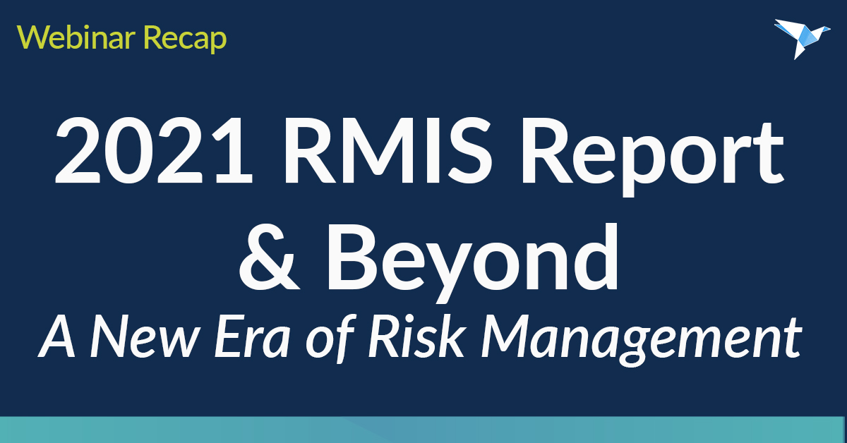 Webinar Recap 2021 RMIS Report & Beyond A New Era in Risk Management