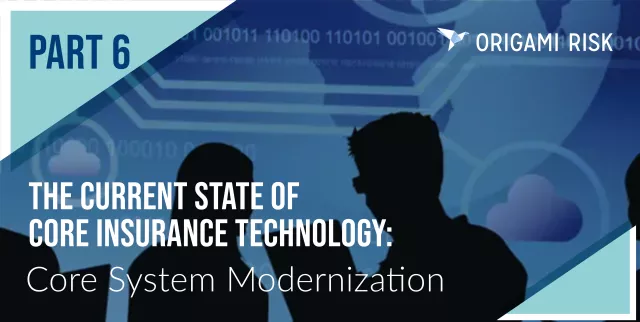 The Current State of Core Insurance Technology: Core System Modernization