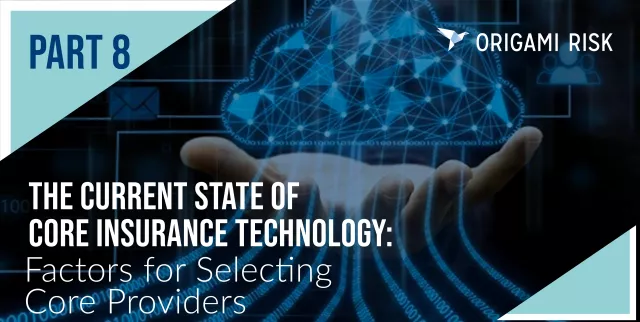 The Current State of Core Insurance Technology: Factors for Selecting Core Providers