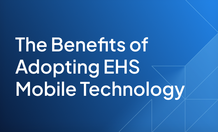 Insights_Blog_Benefits of Adopting EHS Mobile Technology