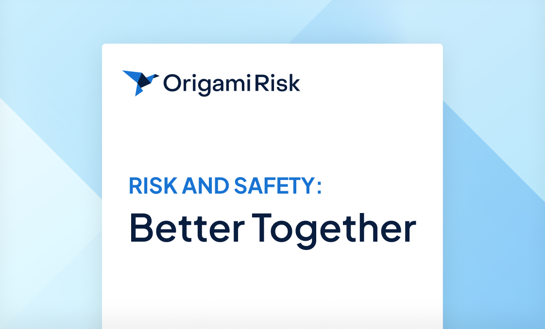 Infographic - Risk and Safety: Better Together - Origami Risk