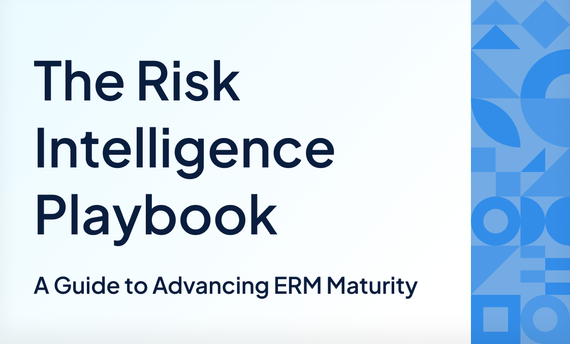 The Risk Intelligence Playbook: A Guide to Advancing ERM Maturity